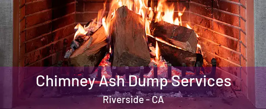  Chimney Ash Dump Services Riverside - CA