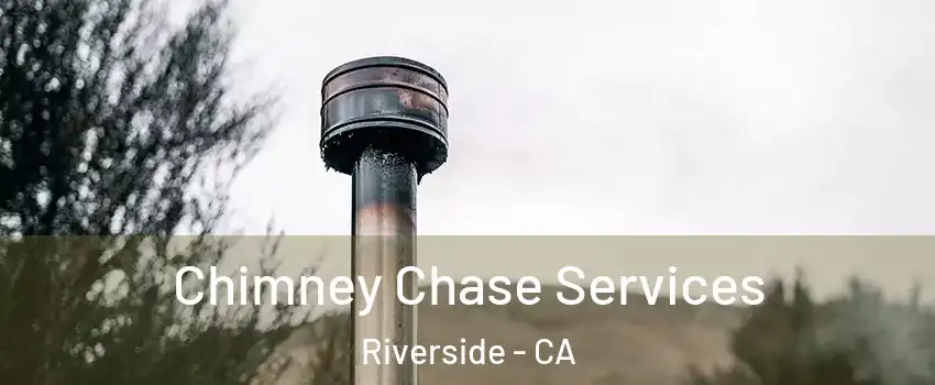  Chimney Chase Services Riverside - CA