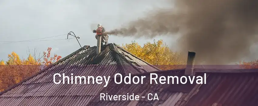  Chimney Odor Removal Riverside - CA