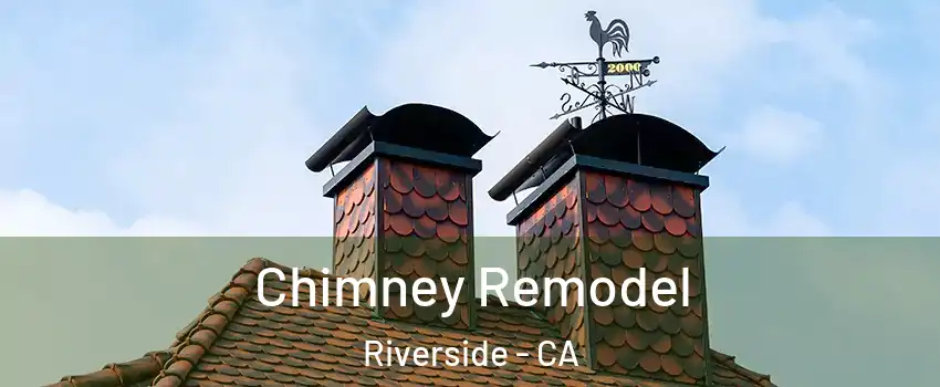  Chimney Remodel Riverside - CA