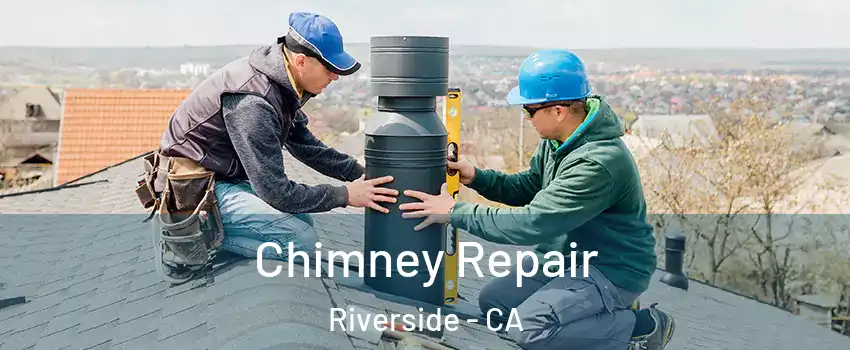  Chimney Repair Riverside - CA
