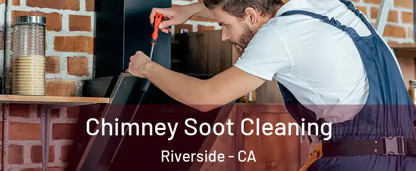  Chimney Soot Cleaning Riverside - CA