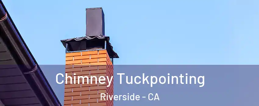  Chimney Tuckpointing Riverside - CA