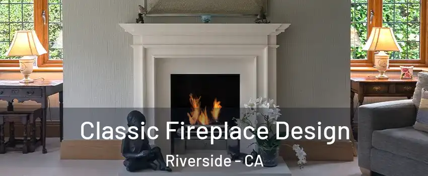  Classic Fireplace Design Riverside - CA