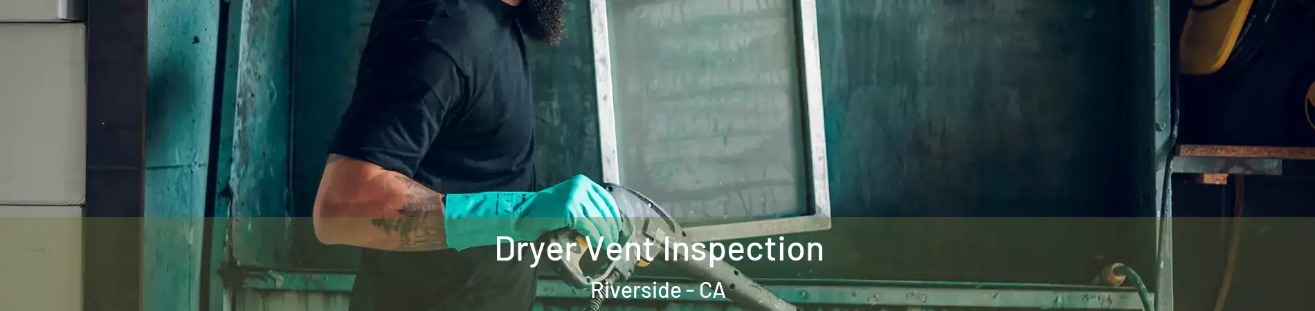  Dryer Vent Inspection Riverside - CA