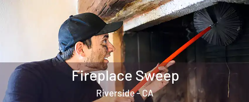  Fireplace Sweep Riverside - CA