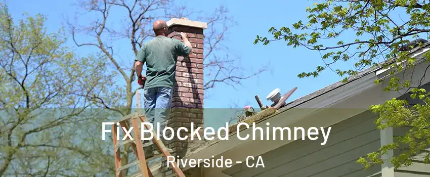  Fix Blocked Chimney Riverside - CA