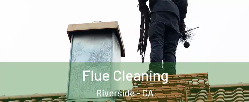  Flue Cleaning Riverside - CA