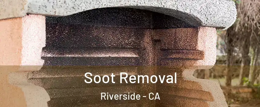  Soot Removal Riverside - CA