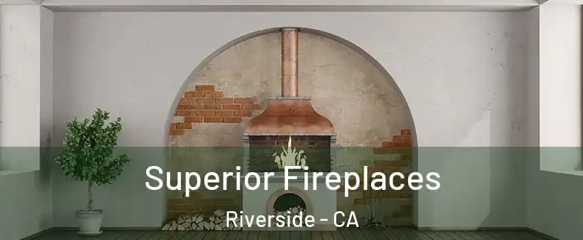  Superior Fireplaces Riverside - CA
